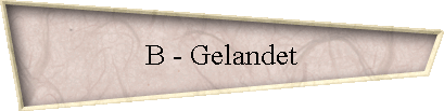 B - Gelandet