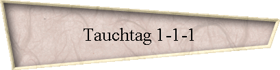 Tauchtag 1-1-1