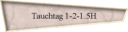 Tauchtag 1-2-1.5H
