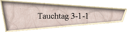 Tauchtag 3-1-1