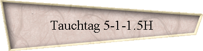 Tauchtag 5-1-1.5H