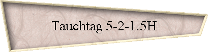 Tauchtag 5-2-1.5H